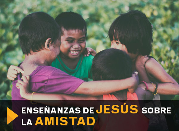 Ensenanzas_Jesus_Amistad_1.jpg